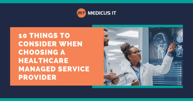 10 Things to Consider When Choosing a Healthcare Managed Service Provider