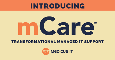 Medicus IT Relaunches Managed Services Offering mCare