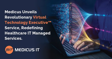 Medicus Unveils Revolutionary Virtual Technology Executive™ Service, Redefining Healthcare IT Managed Services