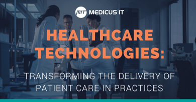 Healthcare Technologies - Transforming the Delivery of Patient Care in Practices