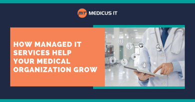 How Managed IT Services Help Your Medical Organization Grow